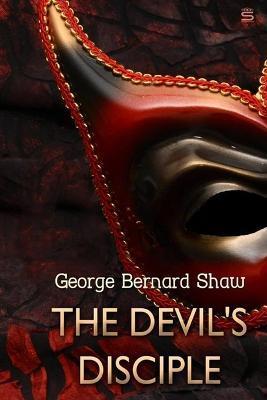 The Devil's Disciple, by George Bernard Shaw - George Bernard Shaw