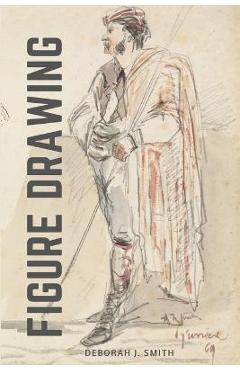 Coperta cărții 'The Figure Drawing Guide: Lessons and Techniques for Drawing and Sketching - Deborah J Smith'