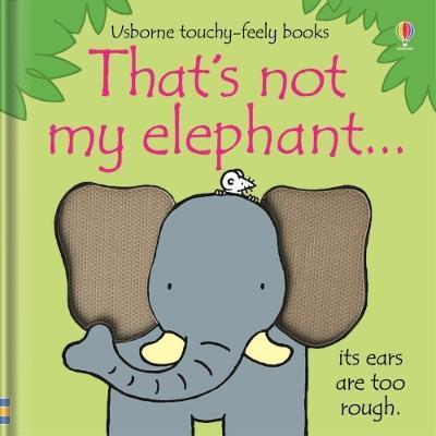 That's Not My Elephant... - Fiona Watt