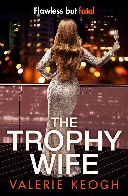 The Trophy Wife - Valerie Keogh