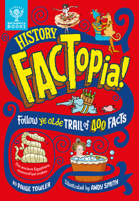 Coperta cărții 'History Factopia!: Follow Ye Olde Trail of 400 Facts - Paige Towler'
