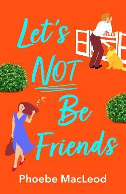 Let's Not Be Friends - Phoebe Macleod