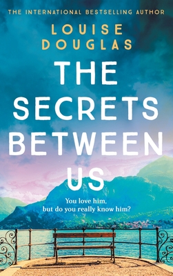 The Secrets Between Us - Louise Douglas