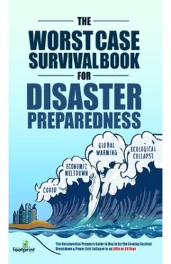 Coperta cărții 'The Worst-Case Survival Book for Disaster Preparedness: The Unconventional Preppers Guide to Bug in for the Coming'
