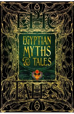 Egyptian Myths & Tales: Epic Tales - Chris Naunton