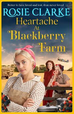 Heartache at Blackberry Farm - Rosie Clarke