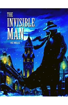 Coperta cărții 'The Invisible Man: The Masterpiece of Science Fiction Books - Herbert George Wells'