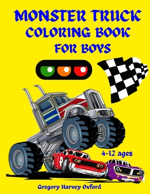 Monster Truck coloring book for boys: Great gift for boys ages 4-8,2-4,6-10,6-8,3-5(US Edition).Perfect for toddlers Kindergarten and preschools (Kids - Gregory Harvey Oxford