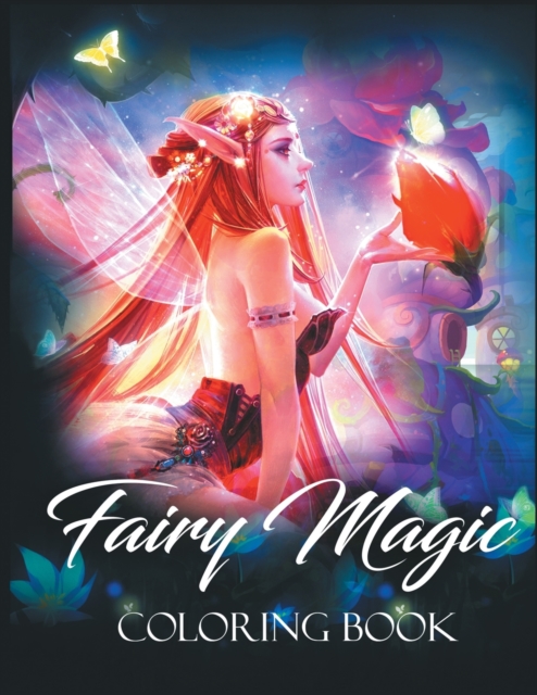 Fairy Magic Coloring Book: Magical Fantasy Art to Stress Relief & Relaxation (Fantasy Coloring) - Gwymbell Tracy