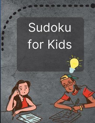 Sudoku for Kids: A Great Activity Book with a Super Collection of 300 Sudoku Puzzles 6x6 for Kids Ages 8-12 and Teens - Radu Key