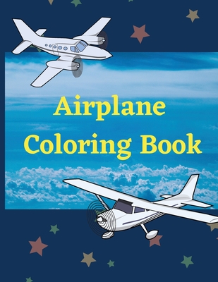 Airplane Coloring Book: Awesome Coloring Book for Kids with 40 Beautiful Coloring Pages of Airplanes, Fighter Jets, Helicopters and More - Radu Key