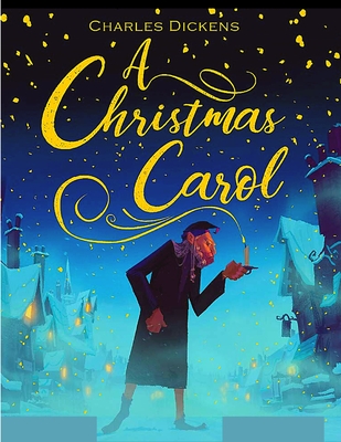 A Christmas Carol: The Original Classic Story by Charles Dickens - Great Christmas Gift for Booklovers - Charles Dickens
