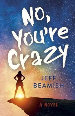 No, You're Crazy - Jeff Beamish