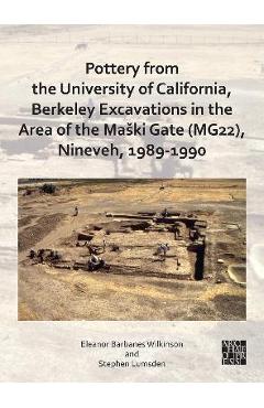 Coperta cărții 'Pottery from the University of California, Berkeley Excavations in the Area of the Maski Gate (Mg22), Nineveh,'
