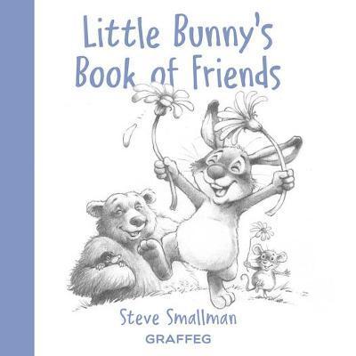 Little Bunny's Book of Friends - Steve Smallman