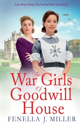 The War Girls of Goodwill House - Fenella J. Miller
