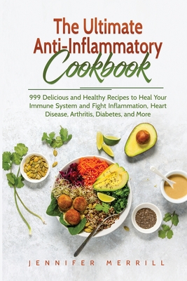 The Ultimate Anti-Inflammatory Cookbook - Jennifer Merrill