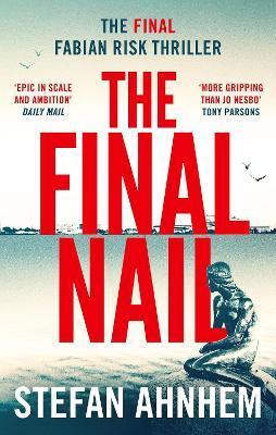 The Final Nail: Volume 5 - Stefan Ahnhem