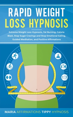 Rapid Weight Loss Hypnosis - Maria Affirmations Tippy Hypnosis