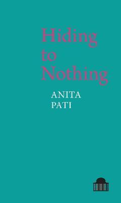 Hiding to Nothing - Anita Pati