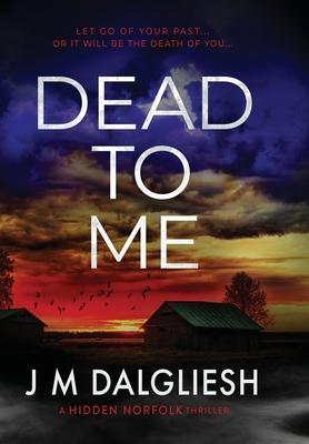 Dead To Me - J. M. Dalgliesh