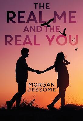 The Real Me and The Real You - Morgan Jessome