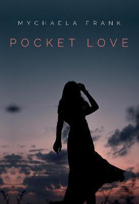 Pocket Love - Mychaela Frank