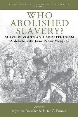 Who Abolished Slavery?: Slave Revolts and Abolitionisma Debate with João Pedro Marques - Seymour Drescher