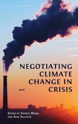 Negotiating Climate Change in Crisis - Steffen Böhm