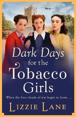 Dark Days for the Tobacco Girls - Lizzie Lane