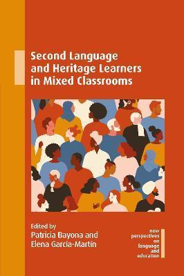 Second Language and Heritage Learners in Mixed Classrooms - Patricia Bayona