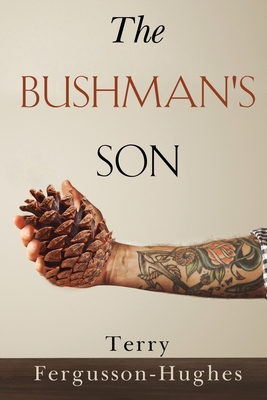 The Bushman's Son - Terry Fergusson-hughes