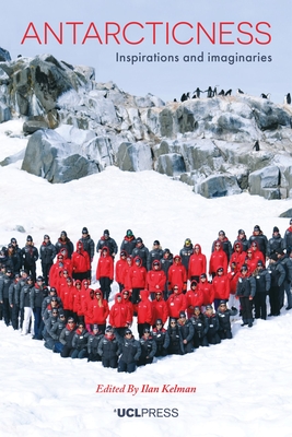 Antarcticness: Inspirations and Imaginaries - Ilan Kelman