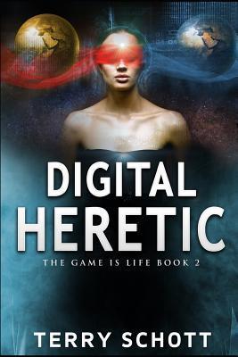 Digital Heretic - Terry Schott