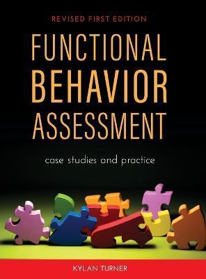 Functional Behavior Assessment: Case Studies and Practice - Kylan Turner