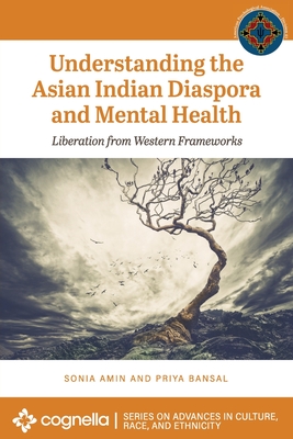 Understanding the Asian Indian Diaspora and Mental Health: Liberation from Western Frameworks - Sonia Amin