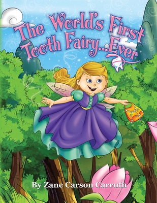 The World's First Tooth Fairy... Ever - Zane Carson Carruth