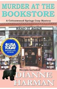 Coperta cărții 'Murder at the Bookstore: A Cottonwood Springs Cozy Mystery - Dianne Harman'
