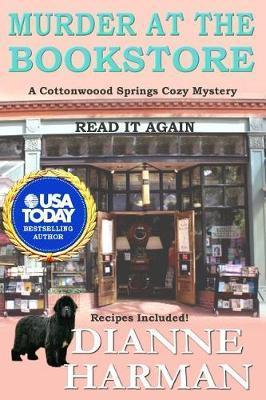 Murder at the Bookstore: A Cottonwood Springs Cozy Mystery - Dianne Harman