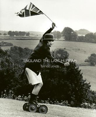 England: The Last Hurrah - Dafydd Jones