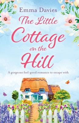 The Little Cottage on the Hill - Emma Davies