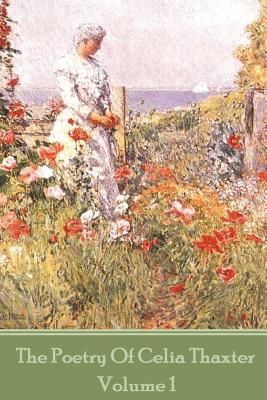 The Poetry of Celia Thaxter - Volume I - Celia Thaxter