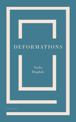 Deformations - Sasha Dugdale