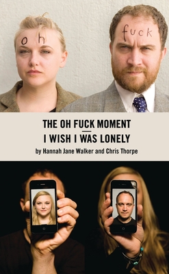 I Wish I Was Lonely/The Oh Fuck Moment - Hannah Walker