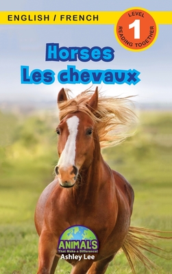 Horses / Les chevaux: Bilingual (English / French) (Anglais / Français) Animals That Make a Difference! (Engaging Readers, Level 1) - Ashley Lee