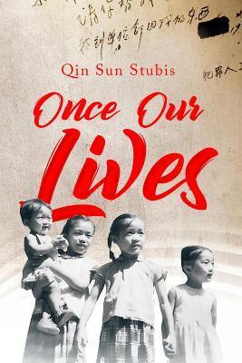 Once Our Lives: Volume 60 - Qin Sun Stubis