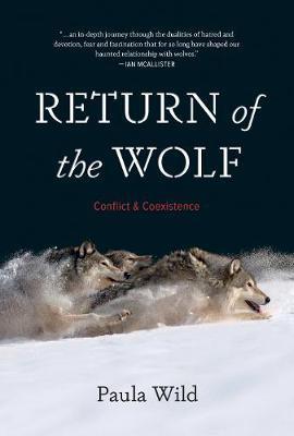 Return of the Wolf: Conflict and Coexistence - Paula Wild