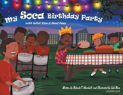 My Soca Birthday Party: With Jollof Rice & Steel Pans - Yolanda T. Marshall