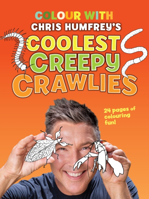 Colour with Chris Humfrey's: Coolest Creepy Crawlies - Chris Humfreys