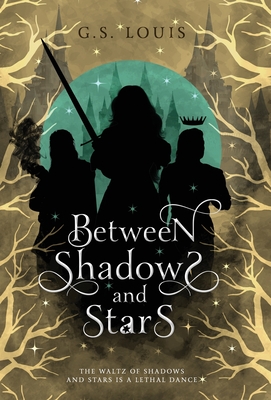 Between Shadows & Stars - G. S. Louis